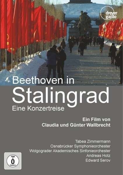 Cover for Tabea Zimmermann / Lina Liu / Osnabrücker Symphonieorchester / Andreas Hotz / Edward Serov m.m. · Beethoven i Stalingrad - En koncertrejse (DVD) (2013)