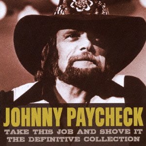 Cover for Johnny Paycheck · Take This Job and Shove It&lt;the Definitive Collection&gt; (CD) [Japan Import edition] (2016)