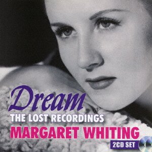 Cover for Margaret Whiting · Dreams:the Lost Recordings (CD) [Japan Import edition] (2017)