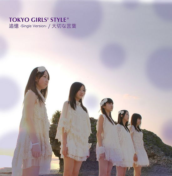 Cover for Tokyo Girls` Style · Tsuioku -single Version- / Taisetsu Na Kotoba (CD) [Japan Import edition] (2012)