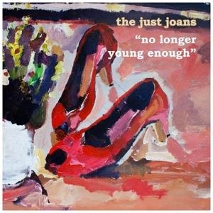 Cover for Just Joans · No Longer Young Enough (7&quot;) [Coloured edition] (2017)