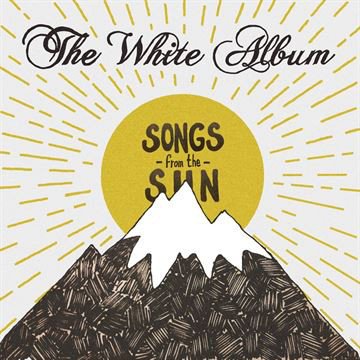 Songs From The Sun - The White Album - Musiikki -  - 5707471049839 - 2017