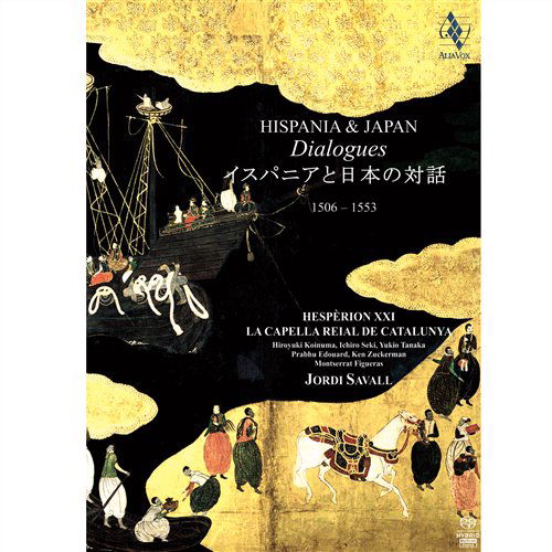 Hispania & Japan Dialogues - Jordi Savall - Muziek - ALIA VOX - 7619986398839 - 12 augustus 2011