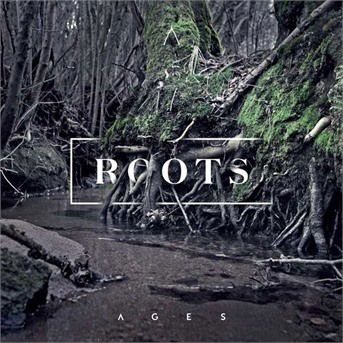 Cover for Ages · Roots (CD) (2015)