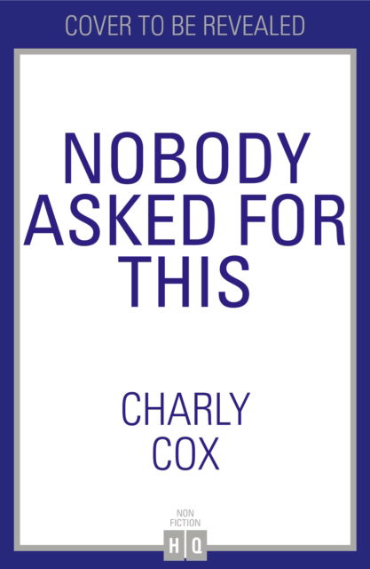 Cover for Charly Cox · Nobody Asked For This (Paperback Book) (2025)