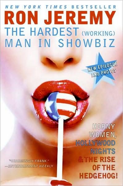 Ron Jeremy: The Hardest (Working) Man in Showbiz - Ron Jeremy - Books - HarperCollins - 9780060840839 - January 22, 2008
