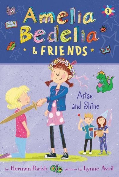 Cover for Herman Parish · Amelia Bedelia &amp; Friends #3: Amelia Bedelia &amp; Friends Arise and Shine - Amelia Bedelia (Paperback Book) (2020)