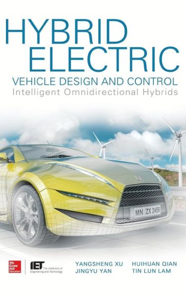 Cover for Yangsheng Xu · Hybrid Electric Vehicle Design and Control: Intelligent Omnidirectional Hybrids (Hardcover Book) [Ed edition] (2013)