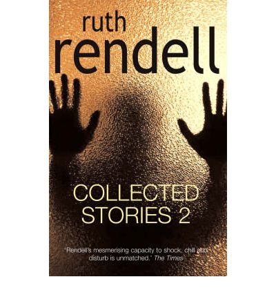 Collected Stories 2 - Ruth Rendell - Böcker - Cornerstone - 9780091796839 - 3 januari 2008