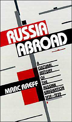 Cover for Raeff, Marc (Bakhmeteff Professor of Russian Studies, Bakhmeteff Professor of Russian Studies, Columbia University) · Russia Abroad: A Cultural History of the Russian Emigration, 1919-1939 (Hardcover Book) (1990)