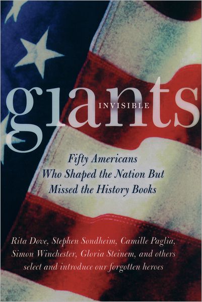 Cover for Carnes, Mark, C. · Invisible Giants: Fifty Americans Who Shaped the Nation but Missed the History Books (Paperback Book) (2003)