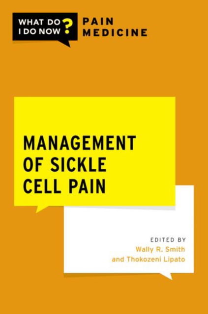 Management of Sickle Cell Pain - What Do I Do Now Pain Medicine -  - Bücher - Oxford University Press Inc - 9780197630839 - 10. Februar 2025