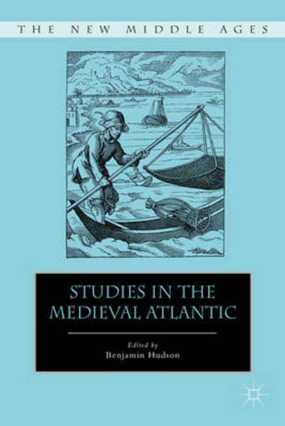 Cover for Benjamin Hudson · Studies in the Medieval Atlantic - The New Middle Ages (Inbunden Bok) (2012)