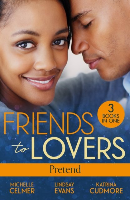 Michelle Celmer · Friends To Lovers: Pretend: More Than a Convenient Bride (Texas Cattleman's Club: After the Storm) / Affair of Pleasure / Best Friend to Princess Bride (Paperback Book) (2024)