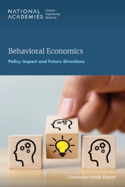 Behavioral Economics - National Academies of Sciences, Engineering, and Medicine - Kirjat - National Academies Press - 9780309699839 - lauantai 19. elokuuta 2023