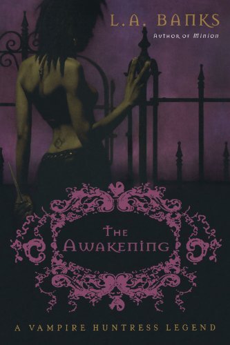 Cover for L. A. Banks · The Awakening: A Vampire Huntress Legend - Vampire Huntress Legends (Taschenbuch) (2004)