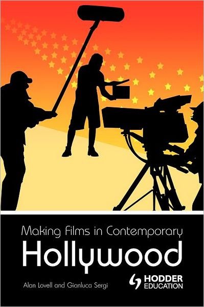 Cover for Gianluca Sergi · Making Films in Contemporary Hollywood (Hodder Arnold Publication) (Paperback Bog) (2005)