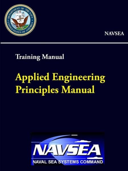 Cover for Naval Sea Systems Command · Applied Engineering Principles Manual - Training Manual (NAVSEA) (Paperback Bog) (2019)