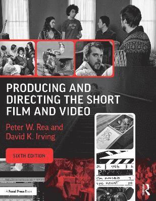 Cover for Rea, Peter W. (Film &amp; Television Department, New York University) · Producing and Directing the Short Film and Video (Paperback Book) (2025)