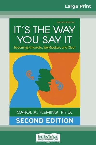 Cover for Carol A. Fleming · It's the Way You Say It Becoming Articulate, Well-spoken, and Clear (Paperback Book) (2015)