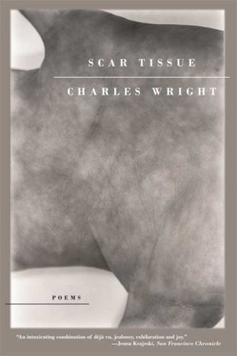 Cover for Charles Wright · Scar Tissue: Poems (Paperback Bog) [1st edition] (2007)