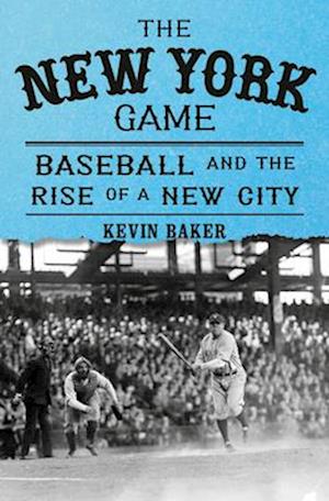 Cover for Kevin Baker · The New York Game (Book) (2024)