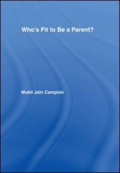 Cover for Mukti Jain Campion · Who's Fit to be a Parent? (Hardcover Book) (1995)