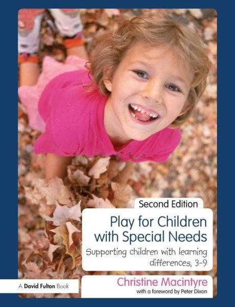 Cover for Macintyre, Christine (Moray House School of Education, Edinburgh University, UK) · Play for Children with Special Needs: Supporting children with learning differences, 3-9 (Pocketbok) (2009)