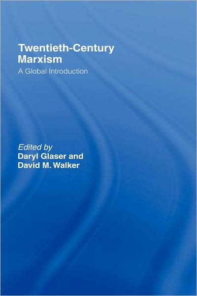 Cover for Glaser D Daryl · Twentieth-Century Marxism: A Global Introduction (Hardcover Book) (2007)