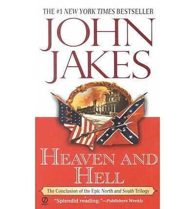 Heaven and Hell (North and South Trilogy) - John Jakes - Kirjat - Signet - 9780451200839 - torstai 1. kesäkuuta 2000