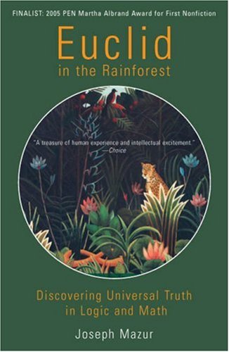 Euclid in the Rainforest: Discovering Universal Truth in Logic and Math - Joseph Mazur - Livres - Plume - 9780452287839 - 1 août 2006