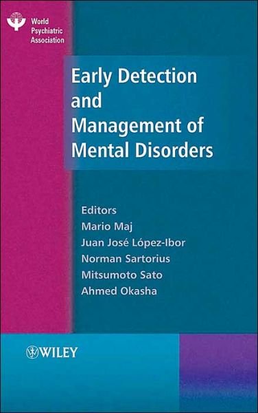 Early Detection and Management of Mental Disorders - World Psychiatric Association - M Maj - Books - John Wiley & Sons Inc - 9780470010839 - October 22, 2004