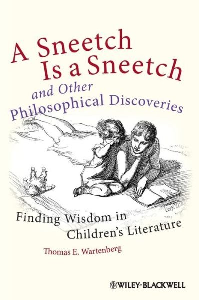 Cover for Wartenberg, Thomas E. (Mount Holyoke College, USA) · A Sneetch is a Sneetch and Other Philosophical Discoveries: Finding Wisdom in Children's Literature (Pocketbok) (2013)
