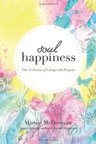 Cover for Marnie Mcdermott · Soul Happiness: the 11 Secrets of Living with Purpose (Paperback Book) (2014)