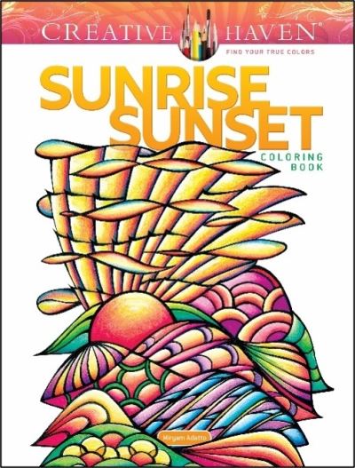 Cover for Miryam Adatto · Creative Haven Sunrise Sunset Coloring Book - Creative Haven (Paperback Book) (2023)