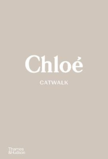 Cover for Lou Stoppard · Chloe Catwalk: The Complete Collections - Catwalk (Hardcover Book) (2022)