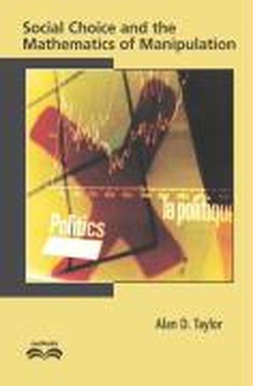 Cover for Taylor, Alan D. (Union College, New York) · Social Choice and the Mathematics of Manipulation - Outlooks (Paperback Book) (2005)