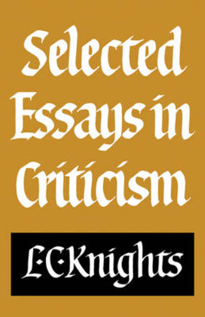 Cover for L. C. Knights · Selected Essays in Criticism (Taschenbuch) (1981)