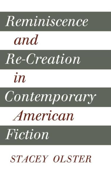 Cover for Olster, Stacey (State University of New York, Stony Brook) · Reminiscence and Re-creation in Contemporary American Fiction (Hardcover Book) (1989)