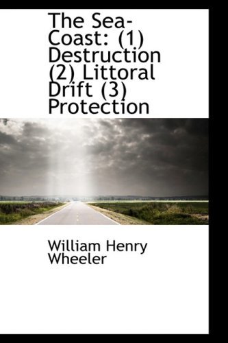 Cover for William Henry Wheeler · The Sea-coast: (1) Destruction (2) Littoral Drift (3) Protection (Inbunden Bok) (2008)