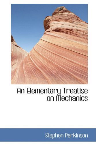 Cover for Stephen Parkinson · An Elementary Treatise on Mechanics (Hardcover Book) (2008)