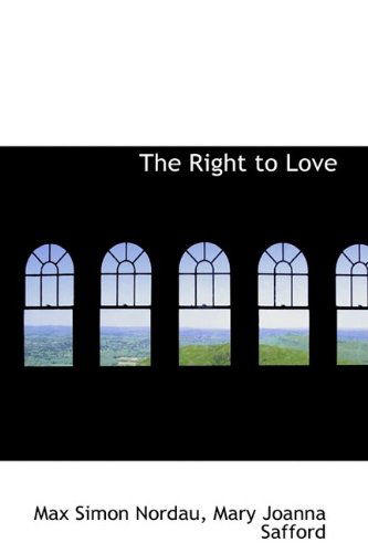 Cover for Max Simon Nordau · The Right to Love (Hardcover Book) (2009)