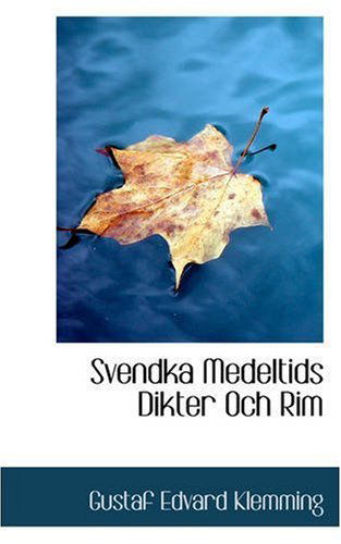 Cover for Gustaf Edvard Klemming · Svendka Medeltids Dikter Och Rim (Paperback Book) (2008)