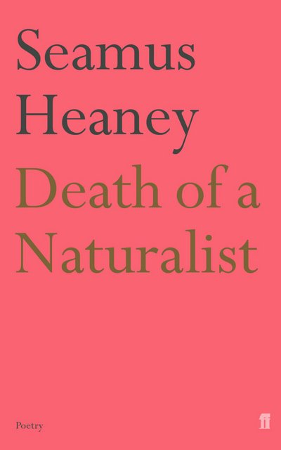 Death of a Naturalist - Seamus Heaney - Livros - Faber & Faber - 9780571230839 - 6 de abril de 2006