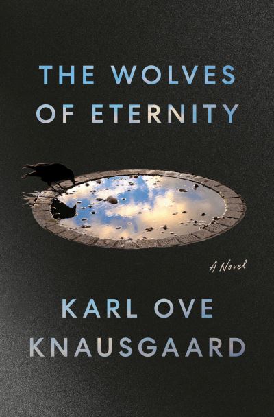 Cover for Karl Ove Knausgaard · The Wolves Of Eternity (Bok) (2023)