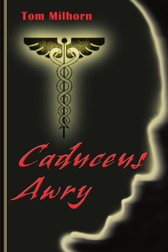 Caduceus Awry - H. Thomas Milhorn - Books - iUniverse - 9780595128839 - September 1, 2000