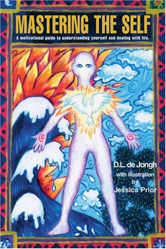 Cover for Deon De Jongh · Mastering the Self: a Motivational Guide to Understanding Yourself and Dealing with Life. (Paperback Bog) (2003)