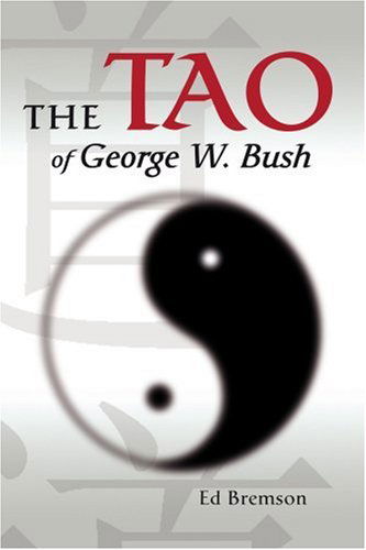 Cover for Ed Bremson · The Tao of George W. Bush (Paperback Book) (2003)