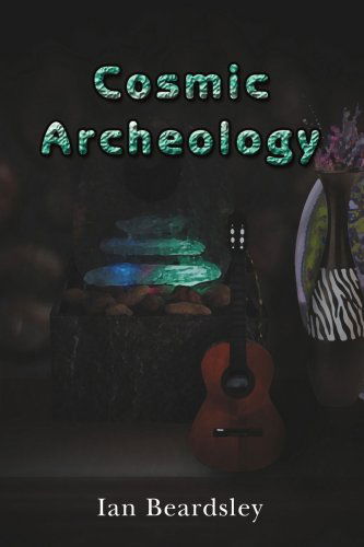 Cover for Ian Beardsley · Cosmic Archeology (Paperback Book) (2007)