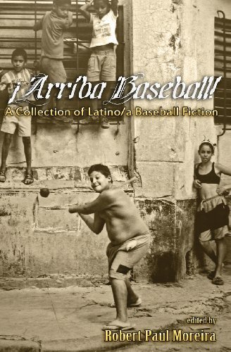 Arriba Baseball!: a Collection of Latino/a Baseball Fiction - Robert Paul Moreira - Books - VAO Publishing - 9780615781839 - July 1, 2013